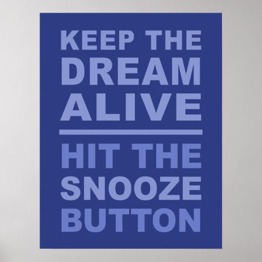 Funny "Behalt The Dream Alive" Poster (Vorne)