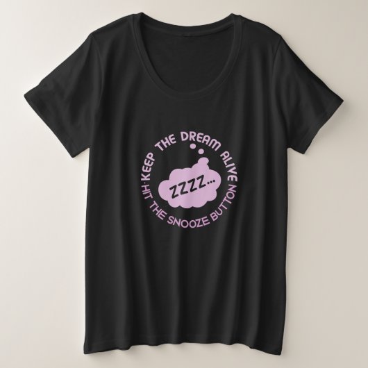 Funny "Behalt The Dream Alive" Shirts & Jacken (Design vorne)