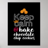 Funny Behalte Ruhe und Bake Chocolate Chip Cookies Poster (Vorne)