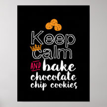 Funny Behalte Ruhe und Bake Chocolate Chip Cookies