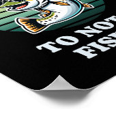 Funny Behalten über Fishing Fun Cill Foreut Fisher Poster (Ecke)
