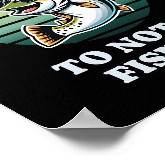 Funny Behalten über Fishing Fun Cill Foreut Fisher Poster (Ecke)