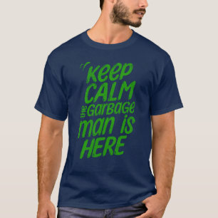 Funny Behielt Ruhe Der Müllmann ist hier LKW T-Shirt