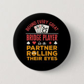 Funny Behind jedem großen Bridge Player Partner Button (Vorderseite)