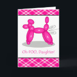 Funny Belated Birthday for Daughter, Poodle Furz Karte<br><div class="desc">Funny Belated Geburtstag für Tochter,  Poodle Furz Grußkarte. Auf der Karte befindet sich ein Ballon,  der zu einem rosa Poodle geformt wurde. Es gibt Wirble Linien,  die hinten herauskommen. Dog Ballon dank naoshika/OpenClipArt. Bild und Vers Copyright ©Shoaff Ballanger Studios.</div>