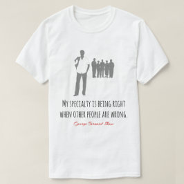 Funny Bernard Shaw zitiert, richtig, falsch T-Shirt