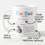 Funny Best Cat Vater je Suchergebnis mit Foto Kaffeetasse<br><div class="desc">Der lustige Schlamm für den phantastischen Katzenpapa in deinem Leben mit einem "Cat Vater Search" Logo und einem Suchergebnis für "Best Cat Papa ever" mit dem Namen des Katzenvaters,  einem Foto,  einer persönlichen Nachricht und einer 5-Sterne-Bewertung.</div>