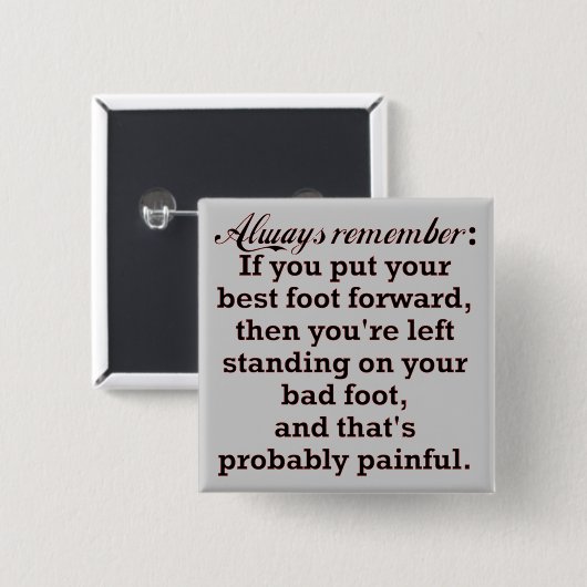 Funny Best Foot Demotivation Button (Vorne & Hinten)