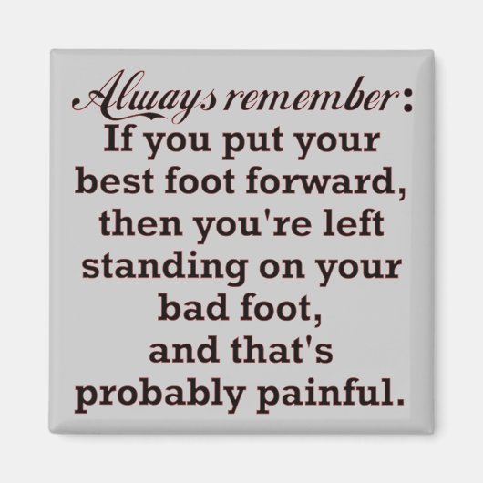 Funny Best Foot Demotivation Magnet (Vorne)