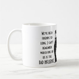 Funny Best Friends BAD EINFLUSS Zitat Spaß Geschen Kaffeetasse