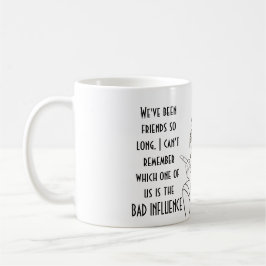 Funny Best Friends BAD EINFLUSS Zitat Spaß Geschen Kaffeetasse