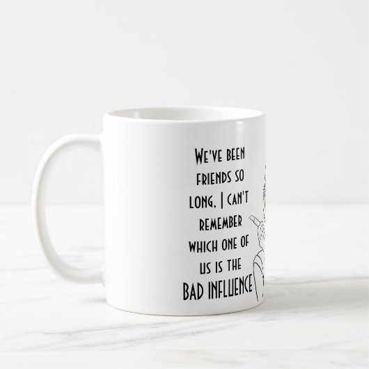 Funny Best Friends BAD EINFLUSS Zitat Spaß Geschen Kaffeetasse (Links)