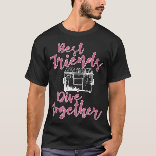 Funny Best Friends Dive Together Dumpster Diving T-Shirt (Vorderseite)