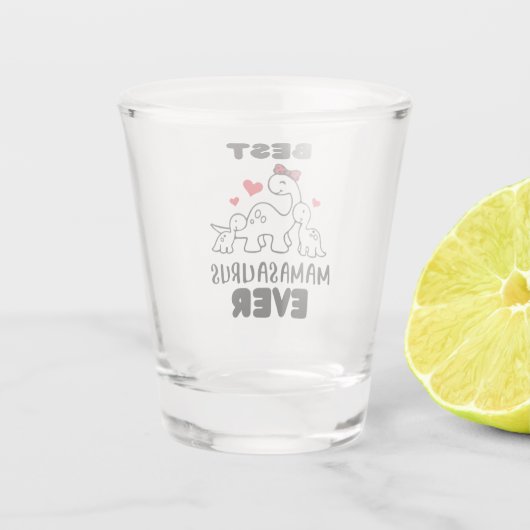 Funny Best Mamasaurus Ever Shootglas Schnapsglas (Rückseite)