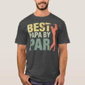 Funny Best Papa By Par Vathers Day Golf Geschenk T-Shirt (Vorderseite)