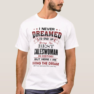 Funny Best SALESWOMAN of History Einzigartige Neuh T-Shirt