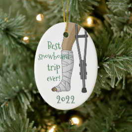 Funny Best Snowboard Trip Ever! Broken Ankle Cast Keramik Ornament