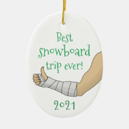 Funny Beste Snowboardreise jemals gebrochen Arm Keramik Ornament
