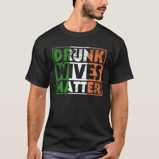 Funny Betrunken Ehefrauen Matter St Pattys Ireland T-Shirt (Vorderseite)