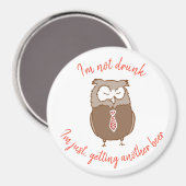 Funny betrunkene Eule niedliche Gag Geschenk bekom Magnet (Vorderseite/Rückseite)