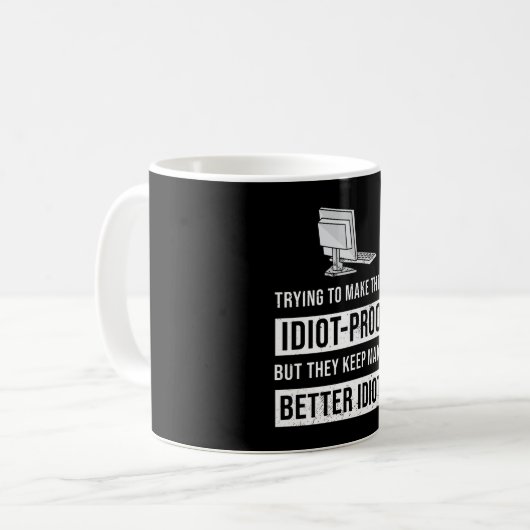 Funny Better Idiots Programming Geschenk Kaffeetasse (Vorderseite Links)