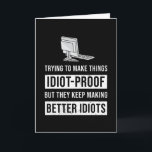 Funny Better Idiots Programming Gift Karte<br><div class="desc">Lustiges Programmiergeschenk für Geeks und Nerd,  die Liebe zu programmieren. Erfahren Sie mehr über die Programmier-Enthusiasten,  die Informatik,  Entwickler,  Software-Ingenieure und Debugger-Fans studiert haben.</div>