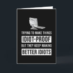 Funny Better Idiots Programming Gift Karte<br><div class="desc">Lustiges Programmiergeschenk für Geeks und Nerd,  die Liebe zu programmieren. Erfahren Sie mehr über die Programmier-Enthusiasten,  die Informatik,  Entwickler,  Software-Ingenieure und Debugger-Fans studiert haben.</div>