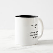 Funny Better Person Sarcastic Zitat Zweifarbige Tasse (VorderseiteRechts)