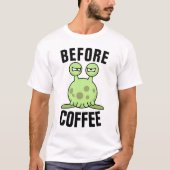 FUNNY 'BEVOR KAFFEE' MONSTER T - Shirt (Vorderseite)