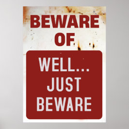 Funny Beware Just Vorsicht Poster