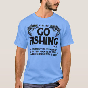 Funny Bible Sprichwort, Jesus sagte Go Fischen Luk T-Shirt