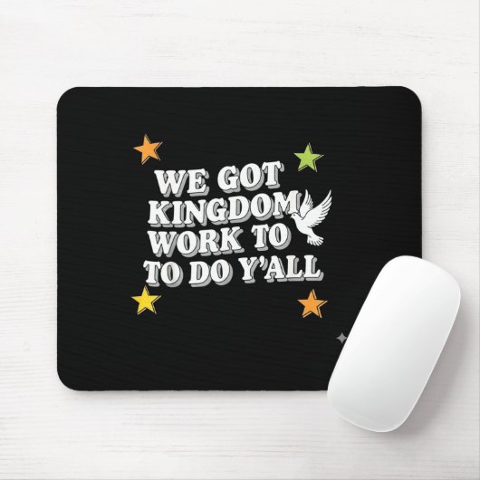 Funny Bible Verse Christian We Got Kingdom Work To Mousepad (Mit Mouse)
