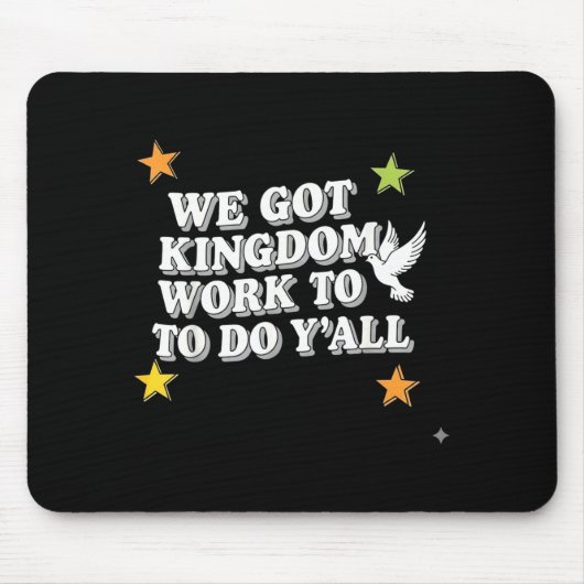Funny Bible Verse Christian We Got Kingdom Work To Mousepad (Vorne)
