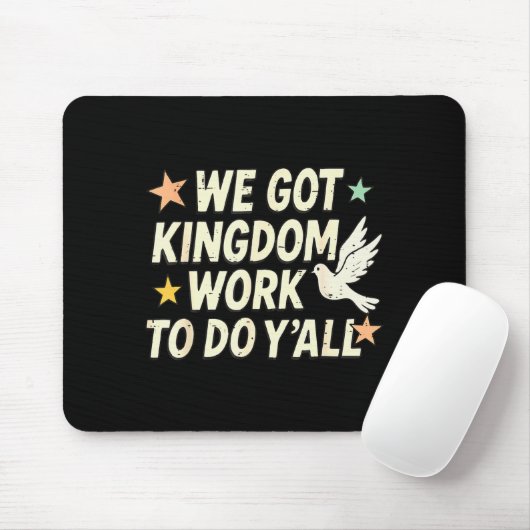 Funny Bible Verse Christian We Got Kingdom Work To Mousepad (Mit Mouse)