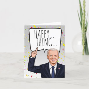 Funny Biden Geburtstag: Happy Things Karte