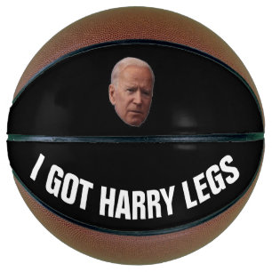 FUNNY BIDEN I GOT HARRY LEGES Basketballs
