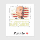 Funny Biden I Grew Up With Have Cancer Aufkleber (Blatt)