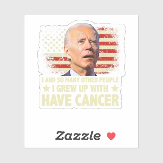 Funny Biden I Grew Up With Have Cancer Aufkleber (Blatt)