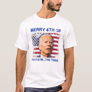 Funny Biden verwirrte fröhliche 4. von euch.. T-Shirt