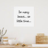 Funny Biere Zitate - So viele Biere, so wenig Zeit Poster (Küche)