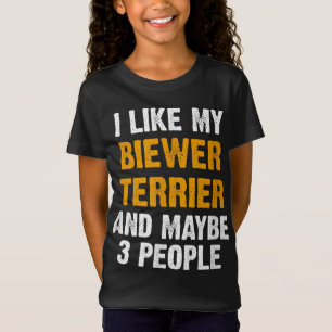 Funny Biewer Terrier Quote Dog Owner Sprichwort Bi T-Shirt