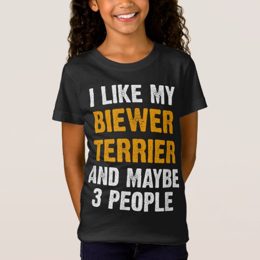 Funny Biewer Terrier Quote Dog Owner Sprichwort Bi T-Shirt (Vorderseite)
