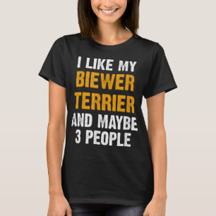 Funny Biewer Terrier Quote Dog Owner Sprichwort Bi T-Shirt