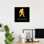 Funny Big Foot Gone Squatchin Sasquatch Poster (Heimbüro)