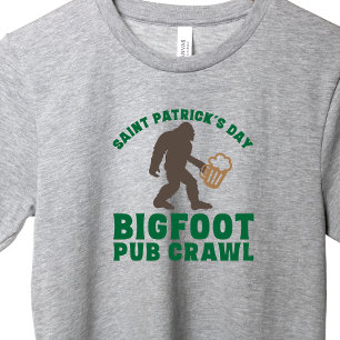 Funny Big Foot Pub Crawl St Patricks Day T - Shirt