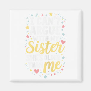 Funny Big Sister Sarcasm Younger Sibling kann nich Magnet