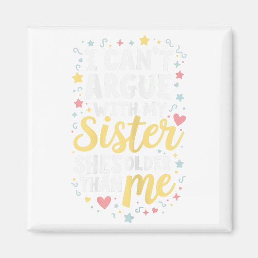 Funny Big Sister Sarcasm Younger Sibling kann nich Magnet (Vorne)