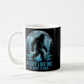 Funny Bigfoot A Guy Like Me Is Hard To Forest Find Kaffeetasse (Links)