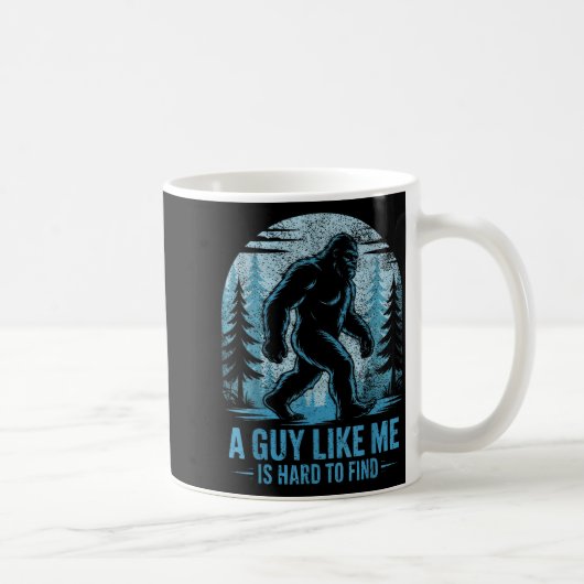 Funny Bigfoot A Guy Like Me Is Hard To Forest Find Kaffeetasse (Rechts)