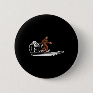 Funny Bigfoot Airboat Swamp Boat Air Boat Sasquatc Button